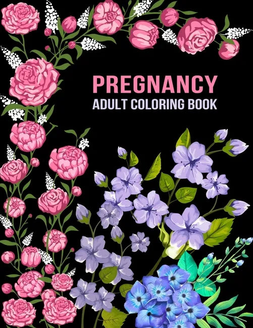 Pregnancy Adult Coloring Book: Funny Pregnancy Gag Gift For Expecting Mothers/ Pregnant Women - 25 Fun Pages for Moms to Be for Stress Relief & Relax - Paperback