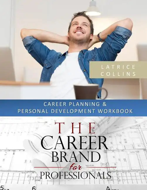Career Planning and Personal Advancement Workbook: A "Perfect Fit for Careers" Tool - Paperback