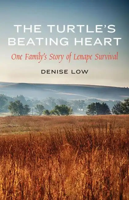 The Turtle's Beating Heart: One Family's Story of Lenape Survival - Hardcover