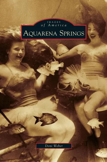 Aquarena Springs - Hardcover