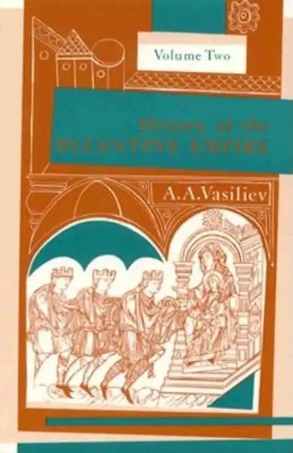 History of the Byzantine Empire, 324-1453, Volume II - Paperback