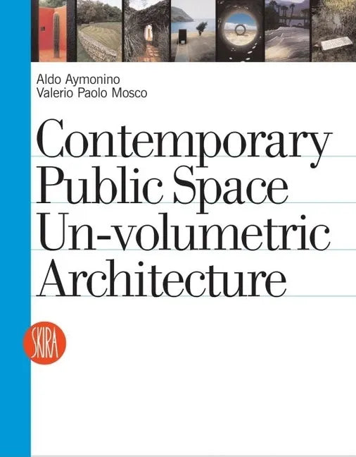 Contemporary Public Space: Un-Volumetric Architecture - Hardcover