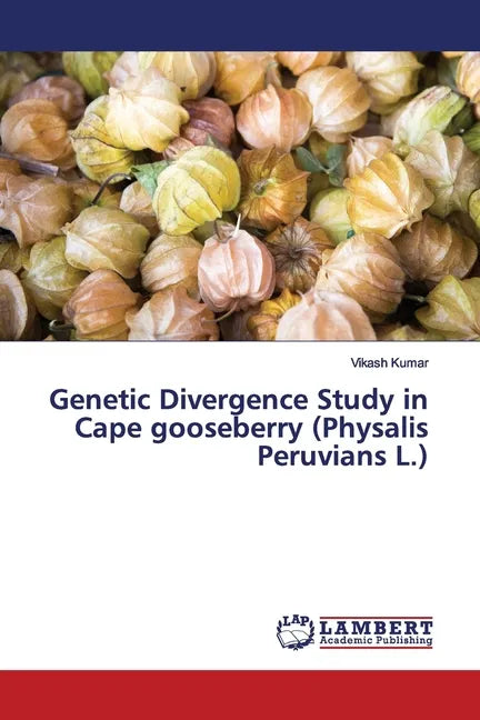 Genetic Divergence Study in Cape gooseberry (Physalis Peruvians L.) - Paperback