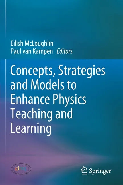 Concepts, Strategies and Models to Enhance Physics Teaching and Learning - Paperback