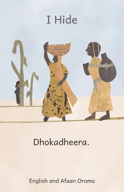 I Hide: Playing Hide and Seek in Ethiopia in Afaan Oromo and English - Paperback