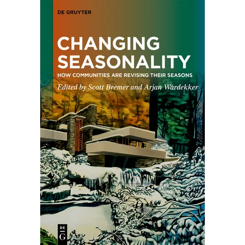 Changing Seasonality: How Communities Are Revising Their Seasons - Hardcover