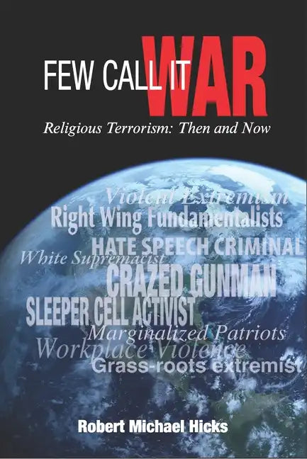 Few Call It War: Religious Terrorism: Then and Now - Paperback