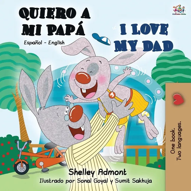 Quiero a mi Papá I Love My Dad: Spanish English Bilingual Book - Paperback