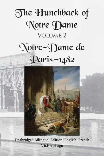 The Hunchback of Notre Dame, Volume 2: Unabridged Bilingual Edition: English-French - Paperback