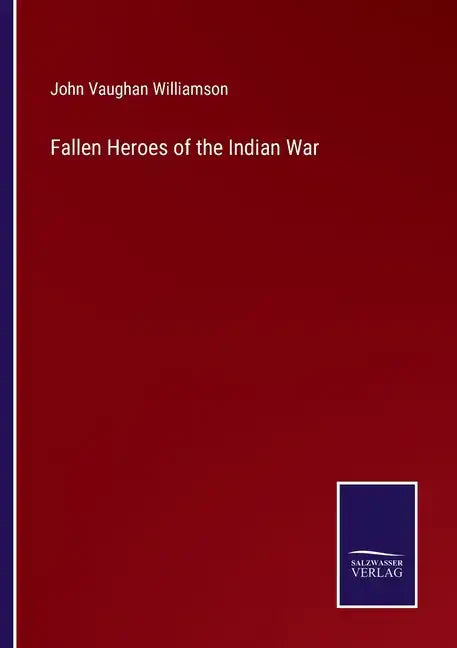 Fallen Heroes of the Indian War - Paperback