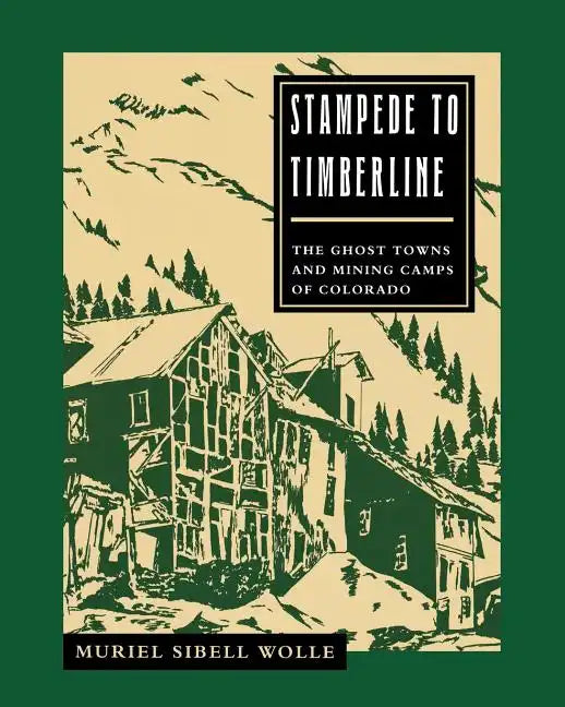 Stampede To Timberline: Ghost Towns & Mining - Paperback