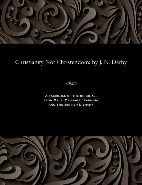 Christianity Not Christendom: by J. N. Darby - Paperback