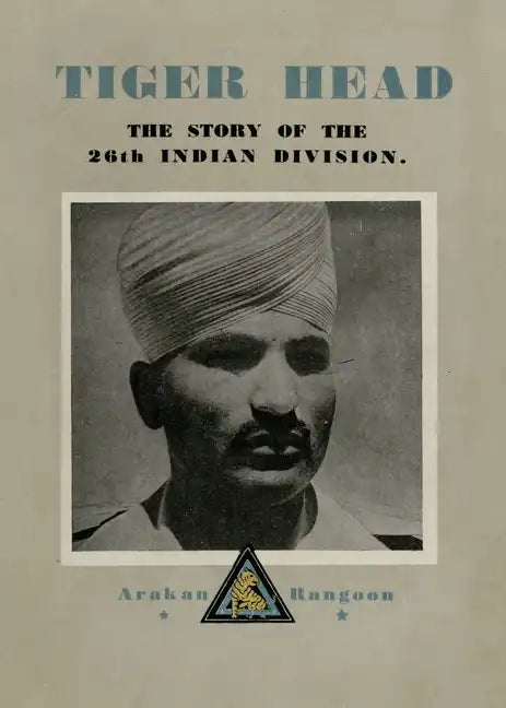 Tiger Head: The Story of the 26th Indian Division - Paperback