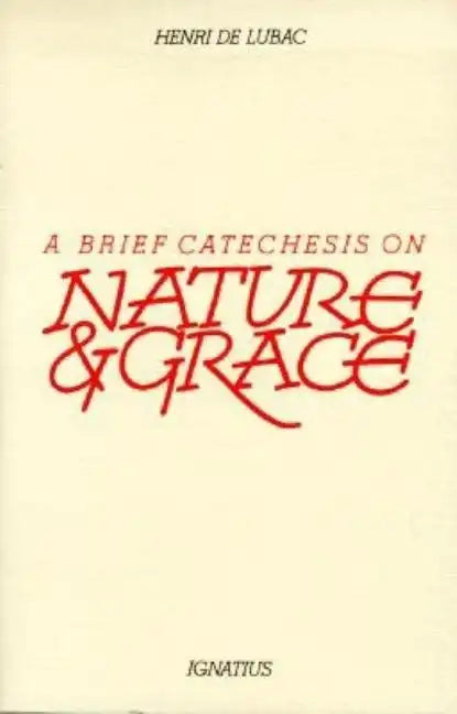 A Brief Catechesis on Nature and Grace - Paperback