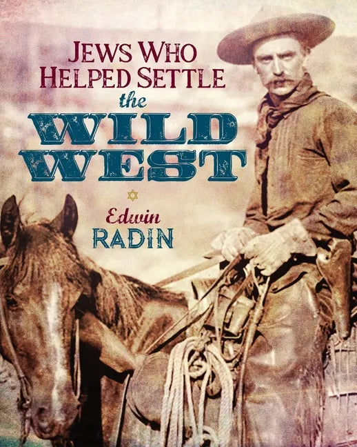 Jews Who Helped Settle the Wild West - Paperback