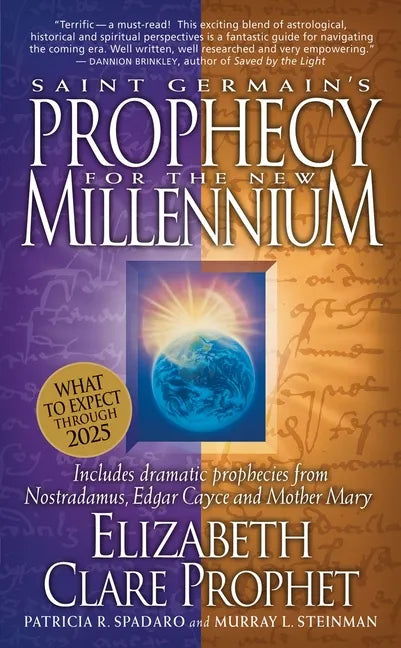 Saint Germain's Prophecy for the New Millennium: Includes Dramatic Prophecies from Nostradamus, Edgar Cayce and Mother Mary - Paperback