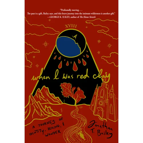 When I Was Red Clay: A Journey of Identity, Healing, and Wonder - Paperback