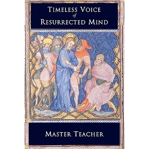 Timeless Voice Of Resurrected Mind: Bible Talks of The New Testament by Master Teacher - Paperback