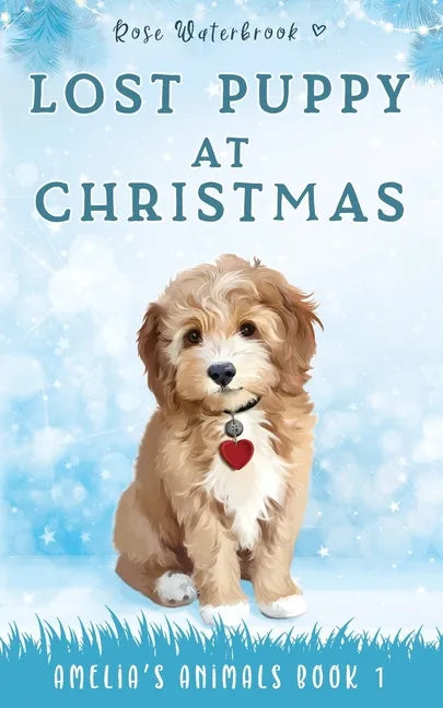 Lost Puppy at Christmas: Amelia's Animals Book 1 - Paperback