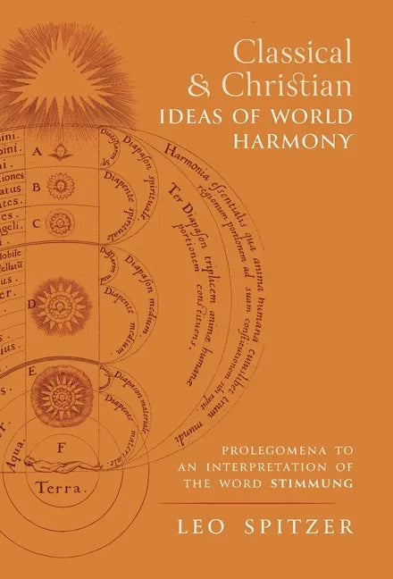 Classical and Christian Ideas of World Harmony: Prolegomena to an Interpretation of the Word Stimmung - Hardcover