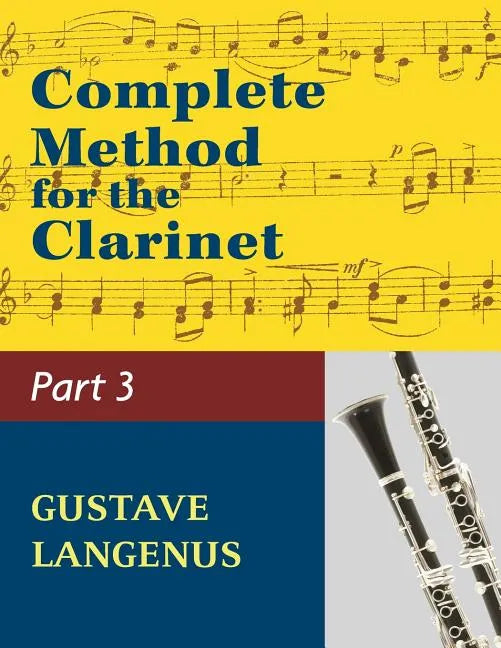 Complete Method for the Clarinet in Three Parts, Part III: (#01404) (Virtuoso Studies and Duos) - Paperback