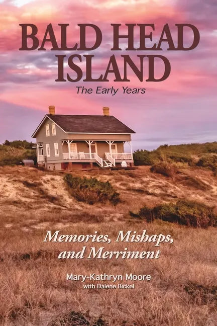 Bald Head Island: The Early Years - Paperback