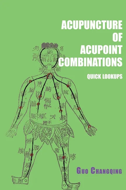Acupuncture of acupoint combinations quick lookups - Paperback