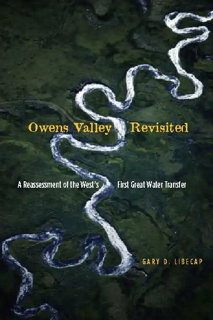 Owens Valley Revisited: A Reassessment of the West's First Great Water Transfer - Paperback