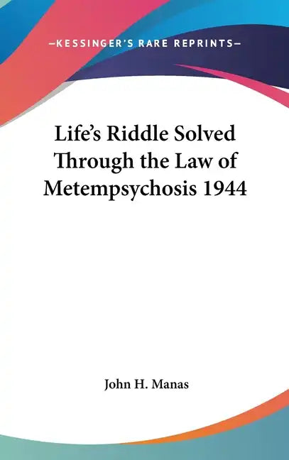 Life's Riddle Solved Through the Law of Metempsychosis 1944 - Hardcover