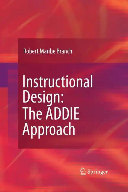 Instructional Design: The Addie Approach - Paperback