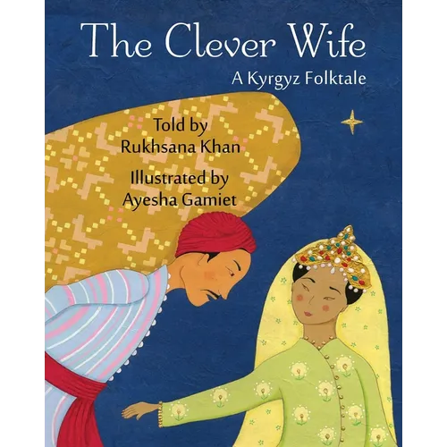 The Clever Wife: A Kyrgyz Folktale - Hardcover