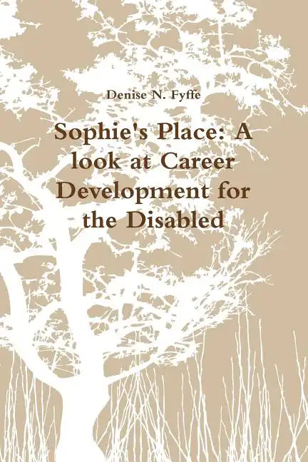 Sophie's Place: A look at Career Development for the Disabled - Paperback