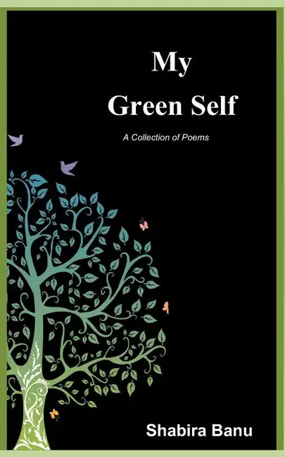 My Green Self: A Collection of Poems - Paperback