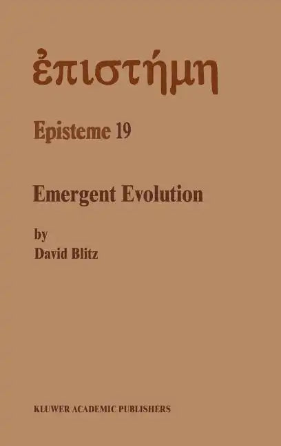 Emergent Evolution: Qualitative Novelty and the Levels of Reality - Hardcover