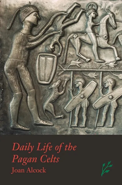 Daily Life of the Pagan Celts - Hardcover