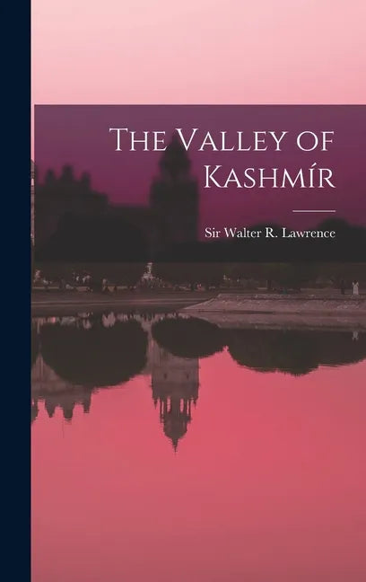 The Valley of Kashmír - Hardcover