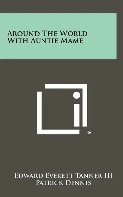 Around the World with Auntie Mame - Hardcover