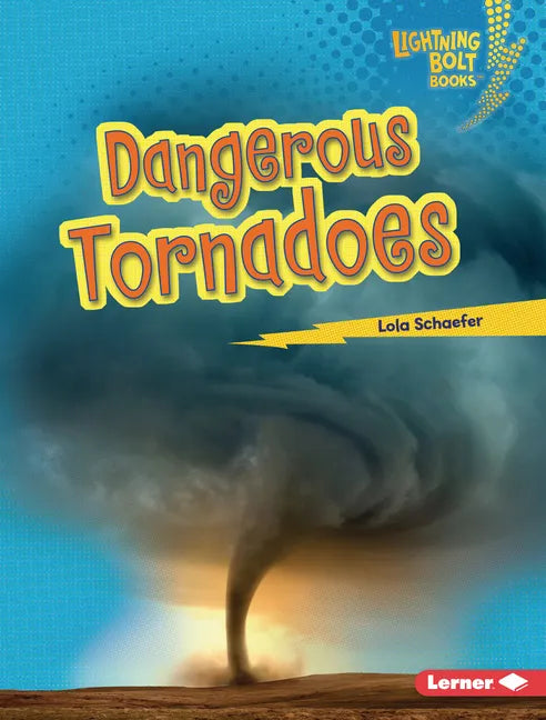 Dangerous Tornadoes - Library Binding