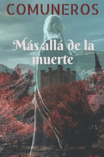 Comuneros: Más allá de la muerte - Paperback
