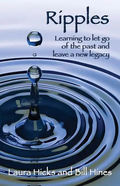 Ripples: Learning to let go of the past and leave a new legacy! - Paperback