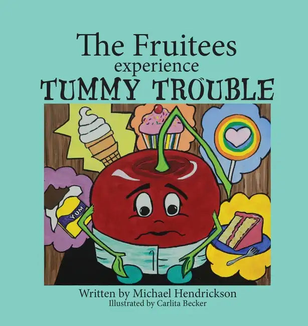 The Fruitees Experience Tummy Trouble - Hardcover
