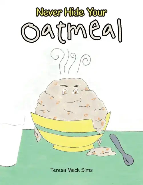 Never Hide Your Oatmeal - Paperback