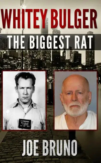 Whitey Bulger: The Biggest Rat - Paperback