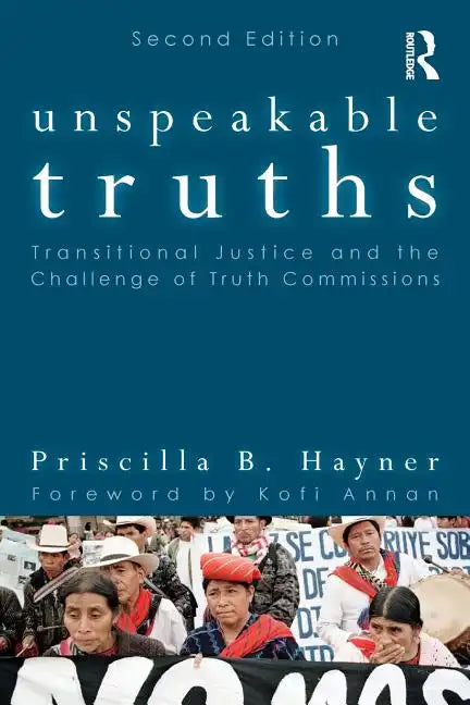 Unspeakable Truths: Transitional Justice and the Challenge of Truth Commissions - Paperback