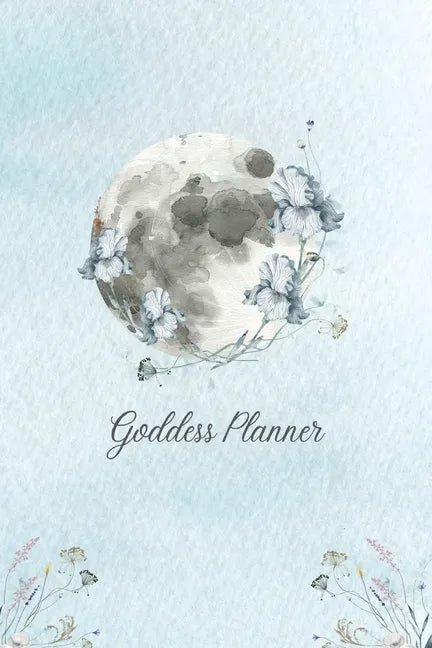 Goddess Planner - Undated Weekly, Monthly 6"x 9" with Moon Journal, To-Do Lists, Self-Care and Habit Tracker - Paperback