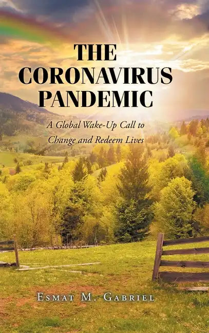 The Coronavirus Pandemic: A Global Wake-Up Call to Change and Redeem Lives - Hardcover