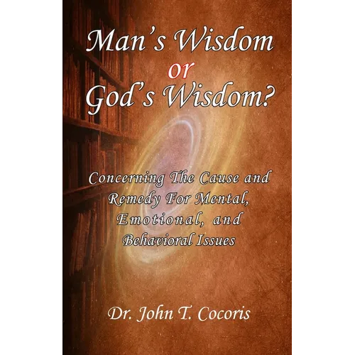Man's Wisdom or God's Wisdom - Paperback