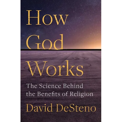 How God Works: The Science Behind the Benefits of Religion - Hardcover