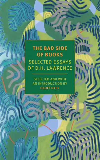 The Bad Side of Books: Selected Essays of D.H. Lawrence - Paperback
