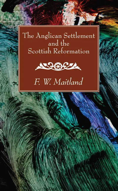 The Anglican Settlement and the Scottish Reformation - Paperback